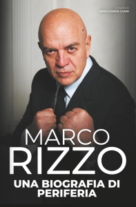 UNA BIOGRAFIA DI PERIFERIA DI MARCO RIZZO