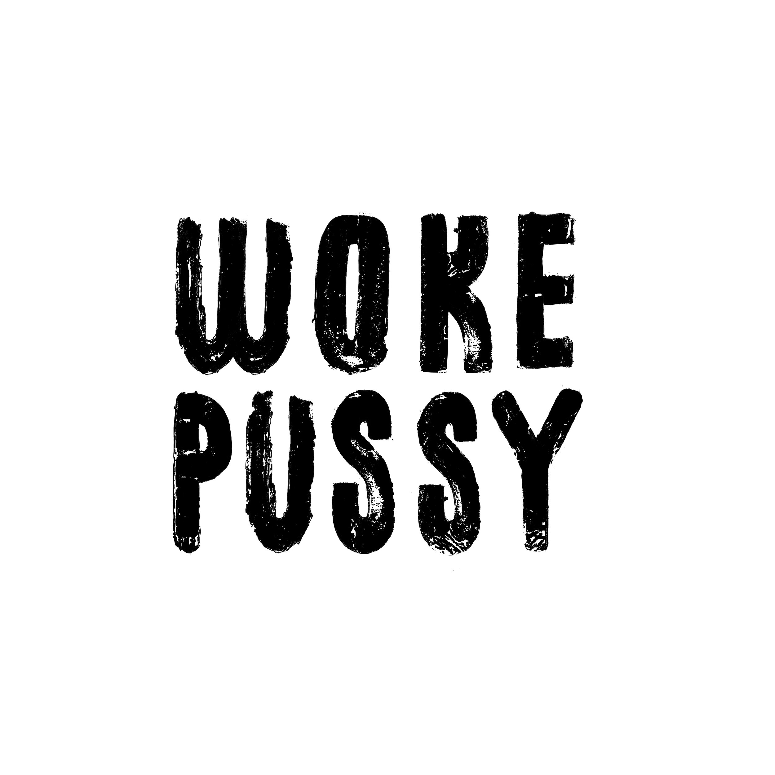 WOKE_PUSSY