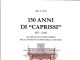 L’ozio creativo del motore immobile 150 anni di "Caprissi"