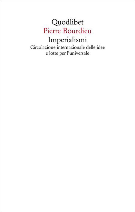 imperialismi-di-pierre-bourdieu Imperialismi. Circolazione internazionale delle idee e lotte per l'universale