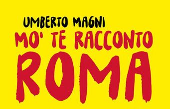 ‘Mo’ te racconto Roma’: recensione e viaggio autentico nella Capitale 'Mo' te racconto Roma'