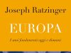 L’Europa di Ratzinger è quella con l’anima Ratzinger, Europa
