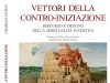 Controiniziazione e spiritualità invertita Vettori della contro-iniziazione. Percorso e destino della spiritualità invertita