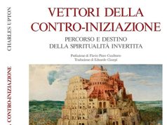 Controiniziazione e spiritualità invertita Vettori della contro-iniziazione. Percorso e destino della spiritualità invertita