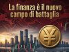 La finanza è il nuovo campo di battaglia finanza Cina
