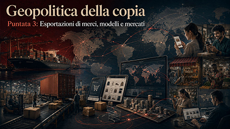 geopolitica-della-copia-puntata-3 Geopolitica della copia - Puntata 3
