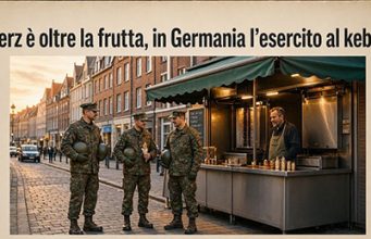 Merz è oltre la frutta, in Germania l’esercito al kebab