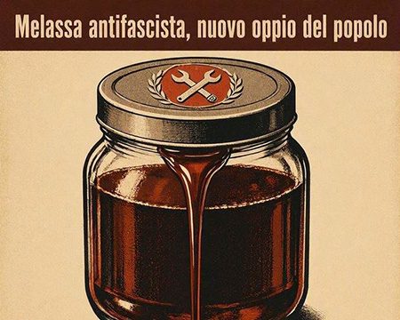 Melassa antifascista, nuovo oppio del popolo Melassa antifascista, nuovo oppio del popolo