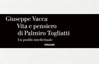 “Vita e pensiero di Palmiro Togliatti” di Giuseppe Vacca Vita e pensiero di Palmiro Togliatti