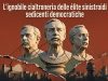 L’ignobile cialtroneria delle élite sinistroidi sedicenti democratiche