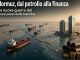 Hormuz, dal petrolio alla finanza Hormuz, dal petrolio alla finanza