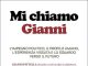 Mi chiamo Gianni: la politica come passione e come misura dell’uomo Mi chiamo Gianni