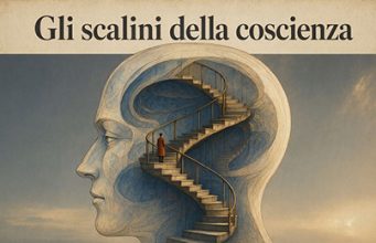 Gli scalini della coscienza – Parte 3 Gli scalini della coscienza