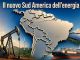 Il nuovo Sud America dell’energia Il nuovo Sud America dell'energia
