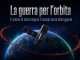 La guerra per l’orbita La guerra per l'orbita