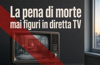 La pena di morte mai figuri in diretta TV La pena di morte mai figuri in diretta TV