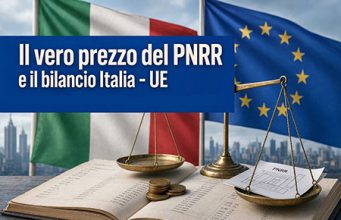Il vero prezzo del PNRR e il bilancio Italia – UE Il vero prezzo del PNRR e il bilancio Italia - UE